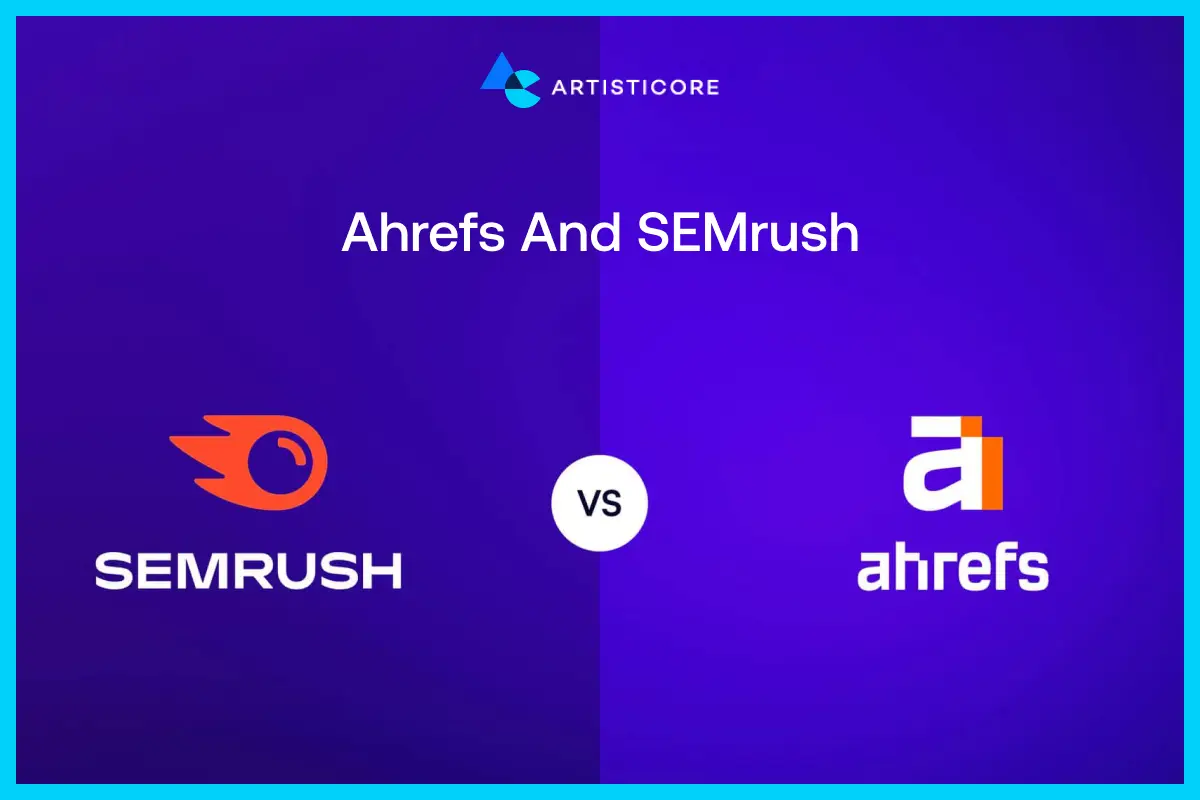 Ahrefs and SEMrush