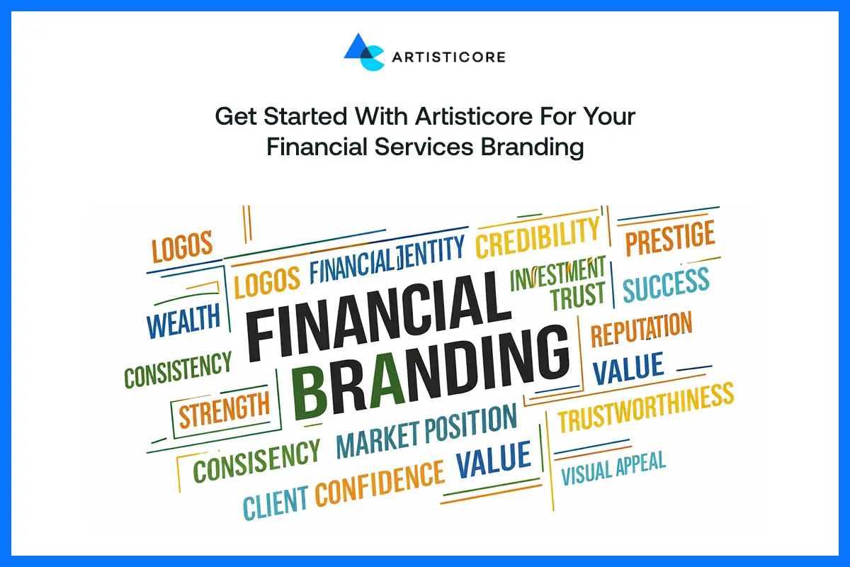 Get Started With Artisticore for Your Financial Services Branding