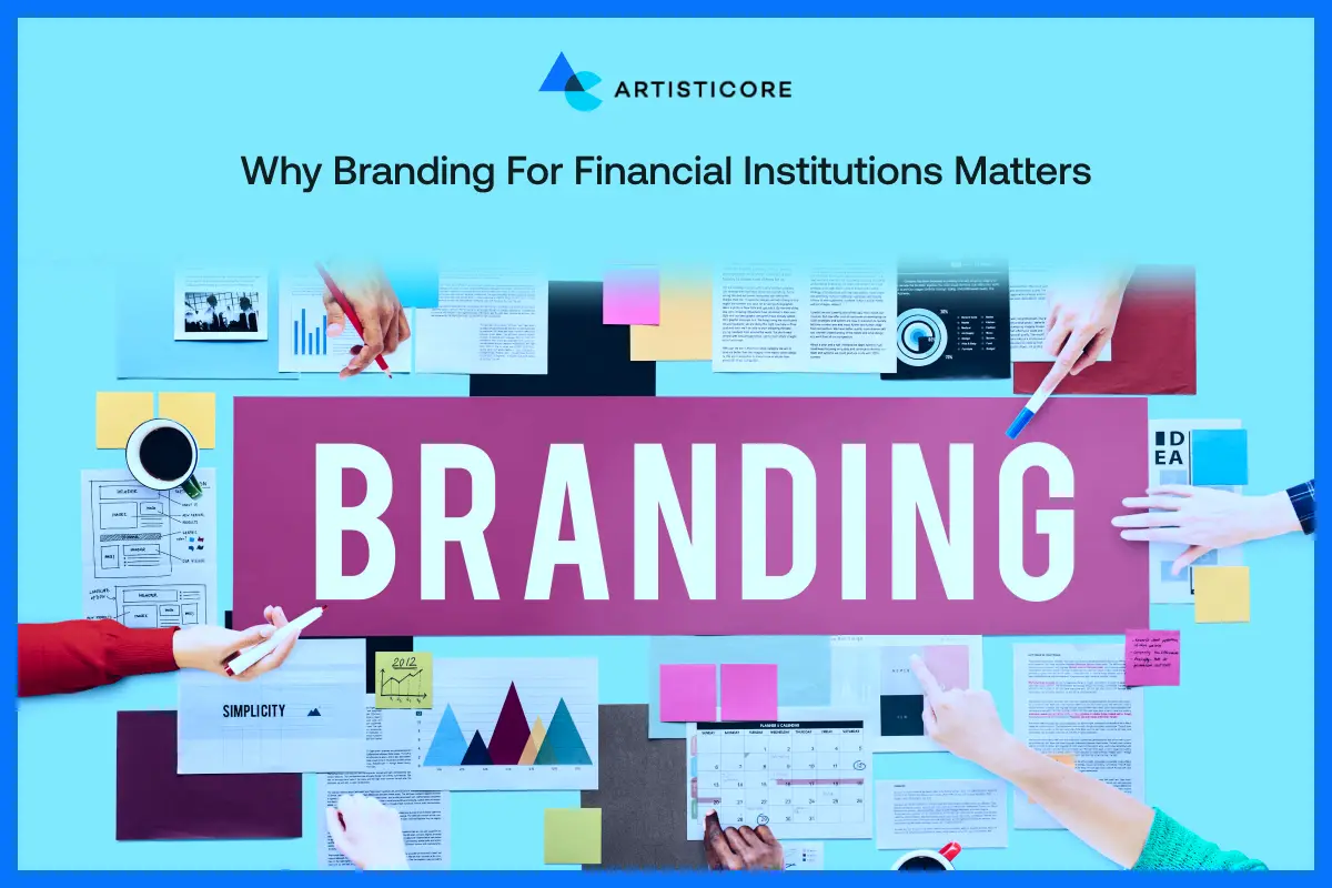 Why Branding for Financial Institutions Matters 
 