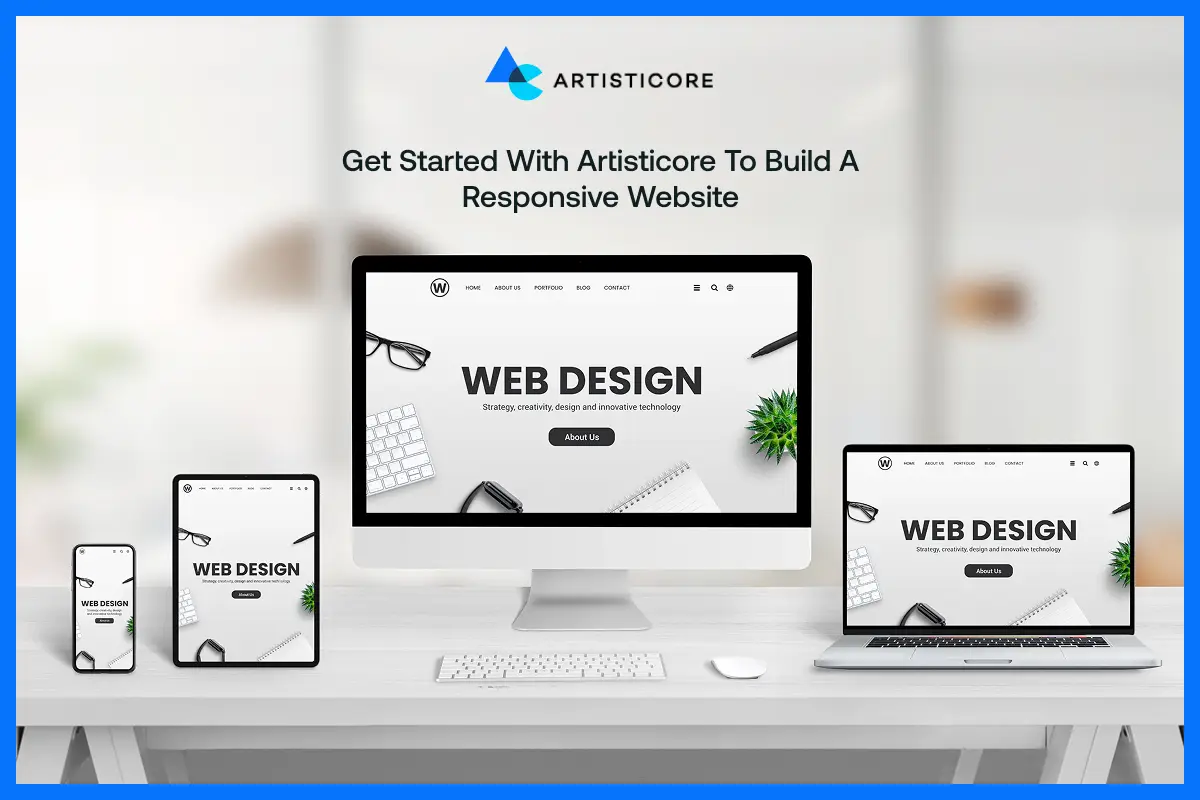 Get Started With Artisticore to Build a Responsive Website