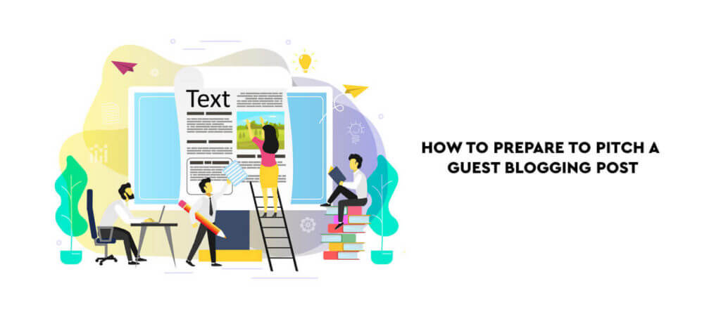 How To Prepare To Pitch a Guest Blogging Post