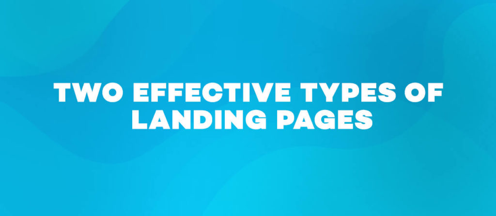 Two Effective Types Of Landing Pages