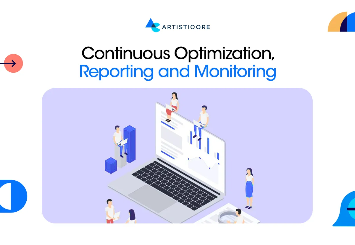 Continuous Optimization, Reporting and Monitoring