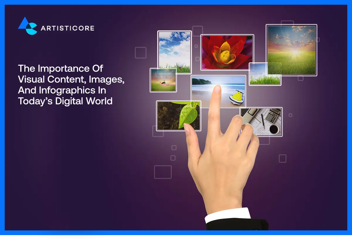 The Importance of Visual Content, Images, and Infographics in Today's Digital World