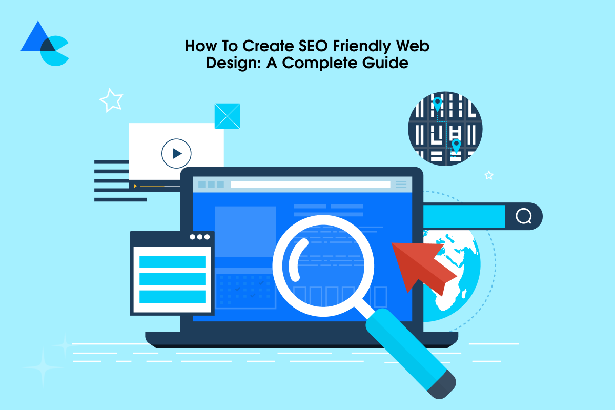 How To Create SEO Friendly Web Design: A Complete Guide