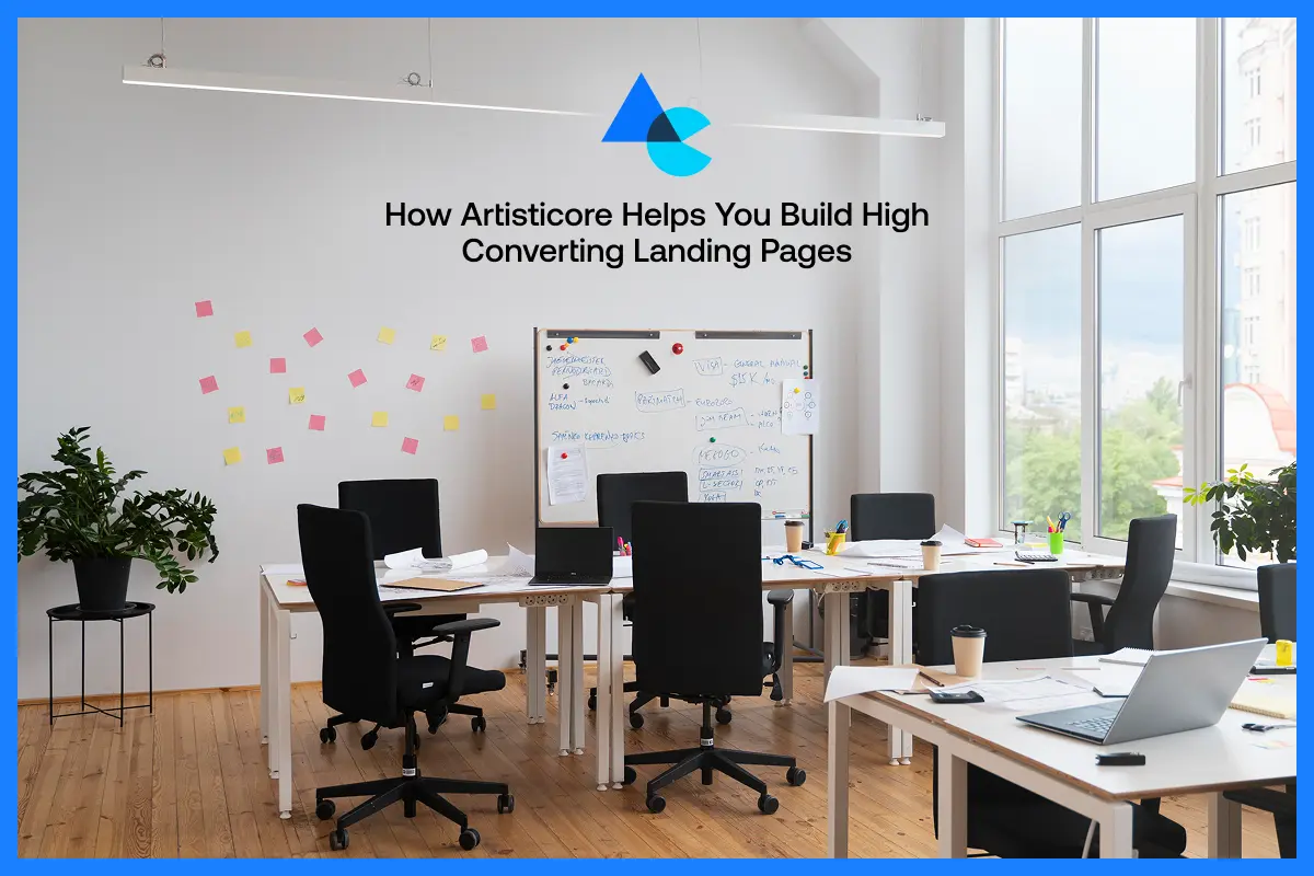 How Artisticore Helps You Build High Converting Landing Pages