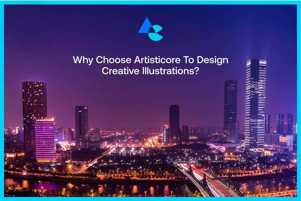 Why Choose Artisticore to Design Creative Illustrations?
