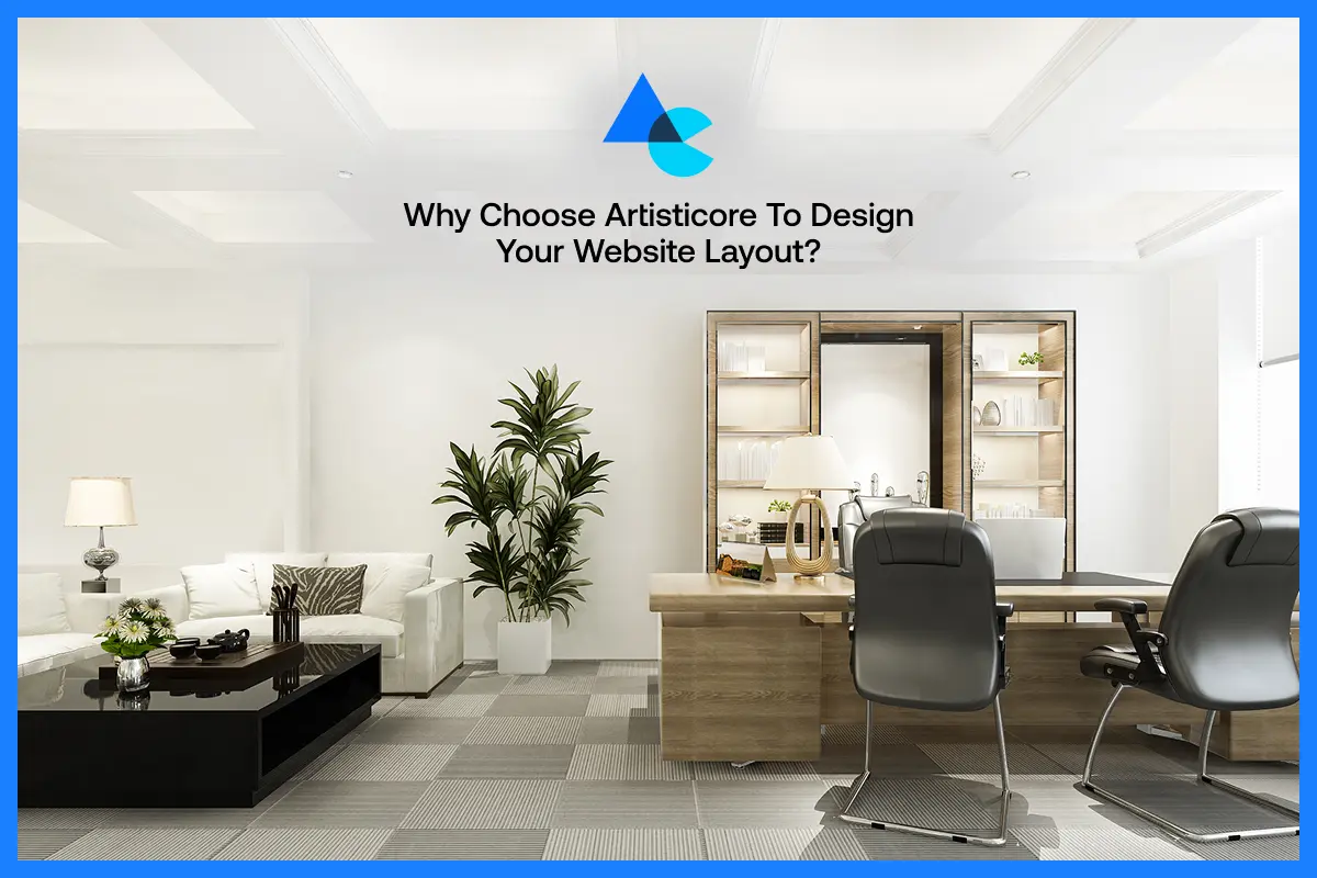 Why Choose Artisticore to Design Your Website Layout?