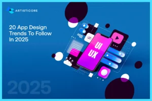 20 Mobile App Design Trends to Follow in 2025