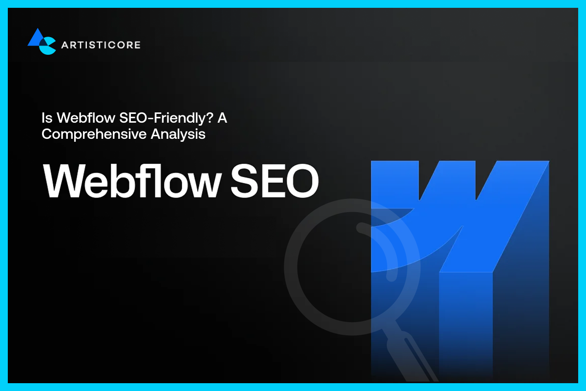 Webflow SEO in 2025: The Complete Guide to Optimization
