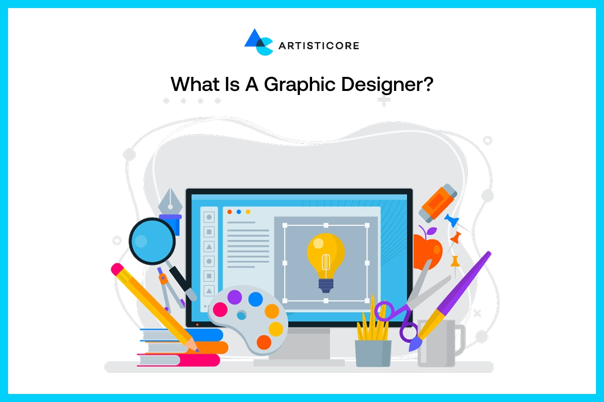 What is a Graphic Designer?