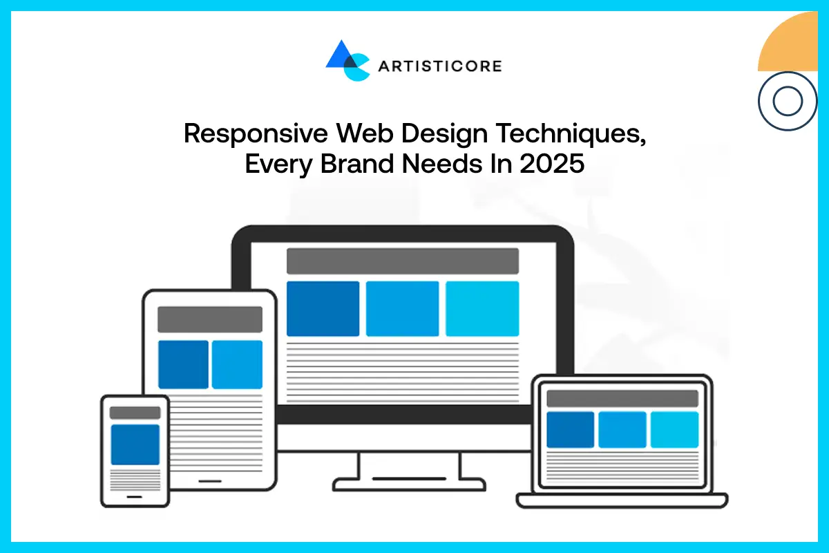 Responsive Web Design Techniques, Every Brand Needs in 2025