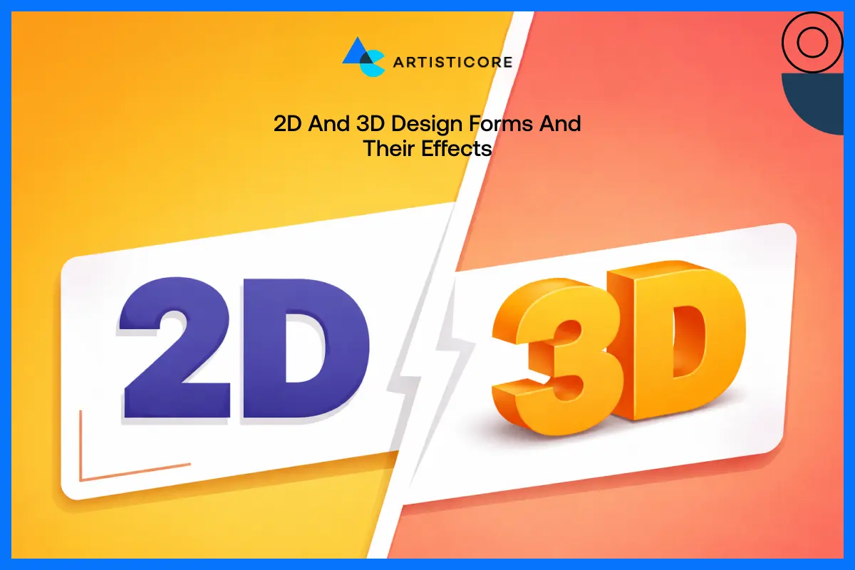 2D And 3D Design Forms and Their Effects