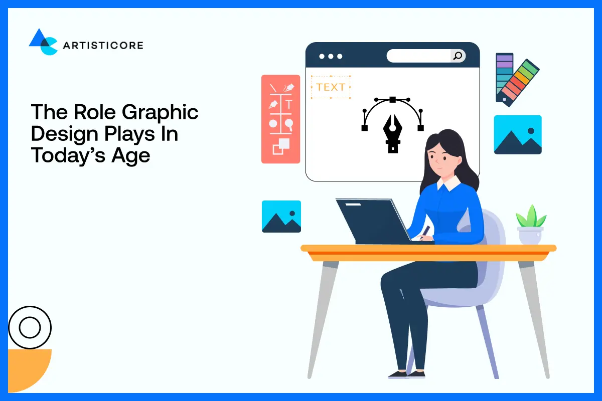 The Role Graphic Design Plays in Todays Age